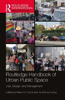 Routledge Handbook of Urban Public Space: Use, Design, and Management
