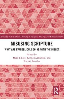 Misusing Scripture: What are Evangelicals Doing with the Bible?