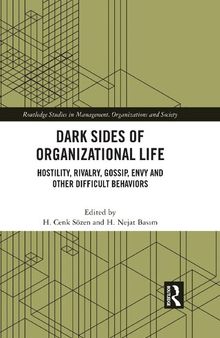 Dark Sides of Organizational Life: Hostility, Rivalry, Gossip, Envy and other Difficult Behaviors
