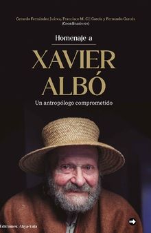 Homenaje a Xavier Albó. Un antropólogo comprometido