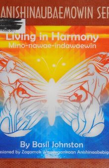 Living in Harmony : Mino-nawae-indawaewin