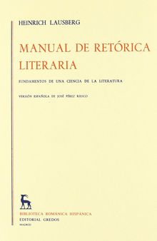 Manual retorica literaria vol. 1: Fundamentos de una ciencia de la literatura
