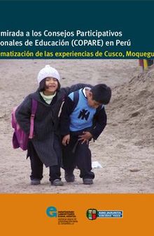 Una mirada a los Consejos Participativos Regionales de Educación (COPARE) en Perú. Sistematización de las experiencias de Cuzco, Moquegua y Piura