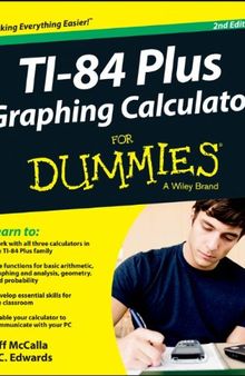 Ti-84 Plus Graphing Calculator For Dummies