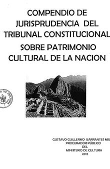 Compendio de Jurisprudencia del Tribunal Constitucional sobre patrimonio cultural de la nación (Perú)