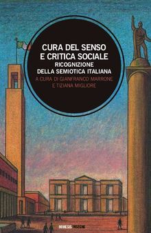 Cura del senso e critica sociale. Ricognizione della semiotica italiana