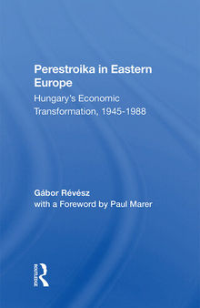 Perestroika In Eastern Europe: Hungary's Economic Transformation, 1945-1988
