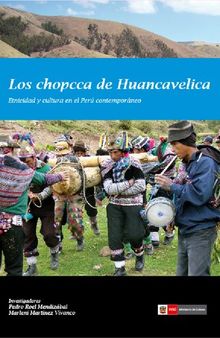 Los chopcca de Huancavelica. Etnicidad y cultura en el Perú contemporáneo