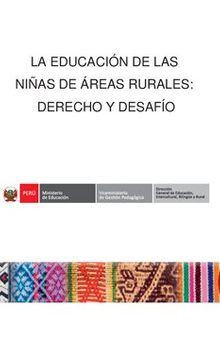 La educación de las niñas de áreas rurales: derecho y desafío (Perú)