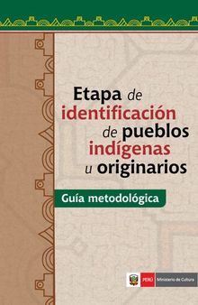 Etapa de identificación de pueblos indígenas u originarios.Guía Metodológica