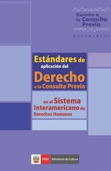 Estándares de aplicación del derecho a la consulta previa en el sistema interamericano de derechos humanos