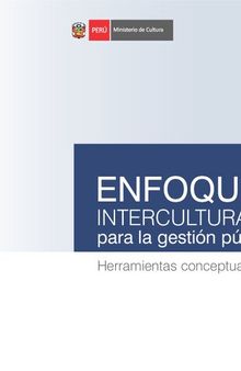 Enfoque intercultural para la gestión pública: Herramientas conceptuales