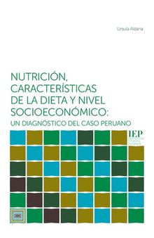 Nutrición, características de la dieta y nivel socioeconómico: un diagnóstico del caso peruano
