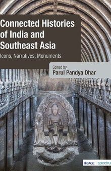 Connected Histories of India and Southeast Asia: Icons, Narratives, Monuments