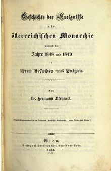Geschichte der Ereignisse in der österreichischen Monarchie während der Jahre 1848 und 1849 in ihren Ursachen und Folgen