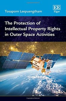 The Protection of Intellectual Property Rights in Outer Space Activities