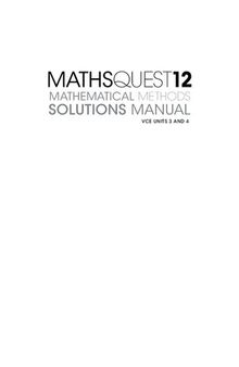 Maths Quest 12. Mathematical Methods: VCE Units 3 & 4 - Solutions Manual