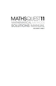 Maths Quest 11. Mathematical Methods: VCE Units 1 & 2 - Solutions Manual