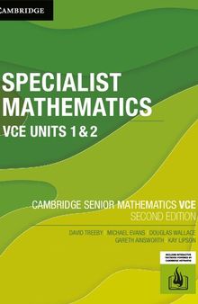 Cambridge Senior Mathematics VCE: Specialist Mathematics VCE Units 1 & 2