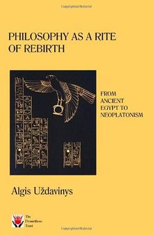 Philosophy as a Rite of Rebirth: From Ancient Egypt to Neoplatonism