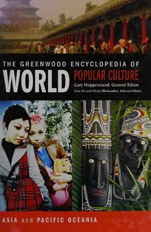 The Greenwood Encyclopedia of World Popular Culture, Vol. 6: Asia and Pacific Oceania