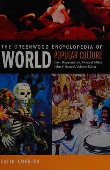 The Greenwood Encyclopedia of World Popular Culture, Vol. 2: Latin America