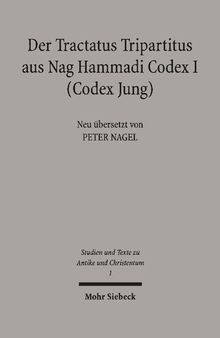 Der Tractatus Tripartitus aus Nag Hammadi Codex I (Codes Jung)