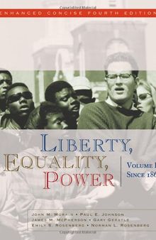 Liberty, Equality, Power: Volume II: Since 1863, Enhanced Concise Edition