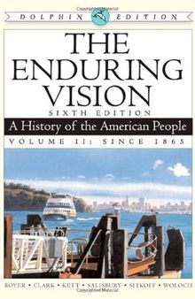 The Enduring Vision: A History of the American People, Dolphin Edition, Volume II: Since 1865