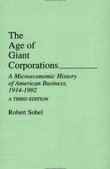 The Age of Giant Corporations: A Microeconomic History of American Business, 1914-1992, A Third Edition