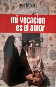 Mi vocación es el amor: Santa Teresa de Lisieux