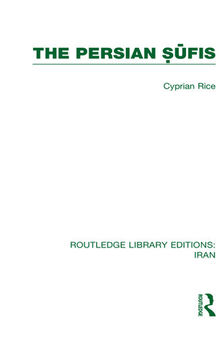 The Persian Sufis (RLE Iran C) (Routledge Library Editions: Iran)