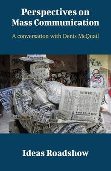 Perspectives on Mass Communication - A Conversation with Denis McQuail
