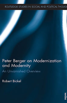 Peter Berger on Modernization and Modernity: An Unvarnished Overview