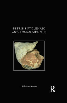 Petrie's Ptolemaic and Roman Memphis