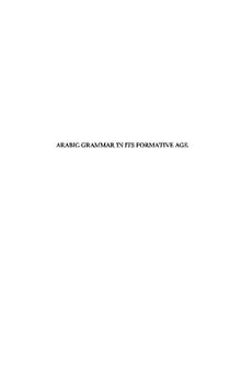 Arabic Grammar in Its Formative Age: Kitāb Al-ʻAyn and Its Attribution to Ḫalīl B. Aḥmad