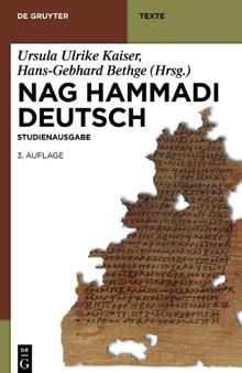 Nag Hammadi Deutsch: Studienausgabe. NHC I–XIII, Codex Berolinensis 1 und 4, Codex Tchacos 3 und 4
