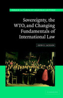 Sovereignty, the WTO, and Changing Fundamentals of International Law