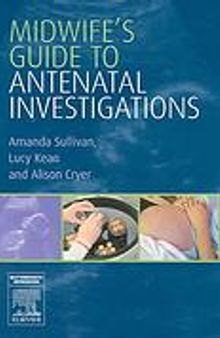 Midwife's guide to antenatal investigations