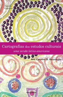 Cartografias dos estudos culturais : uma versão latino-americana