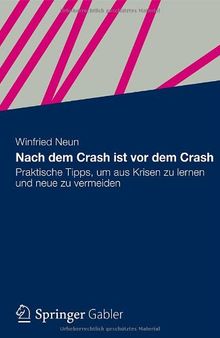 Nach dem Crash ist vor dem Crash: Praktische Tipps, um aus Krisen zu lernen und neue zu vermeiden