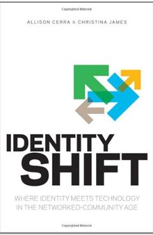 Identity Shift: Where Identity Meets Technology in the Networked-Community Age
