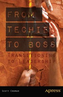 From Techie to Boss: Transitioning to Leadership