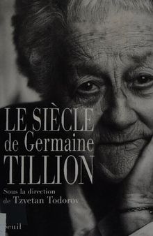 Le siècle de Germaine Tillion