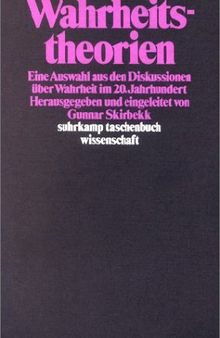 Wahrheitstheorien. Eine Auswahl aus den Diskussionen über Wahrheit im 20. Jahrhundert