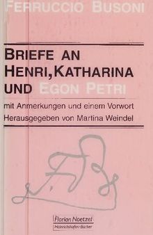 Briefe an Henri, Katharina und Egon Petri