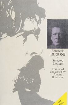 Ferruccio Busoni: Selected Letters