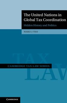The United Nations in Global Tax Coordination: Hidden History and Politics