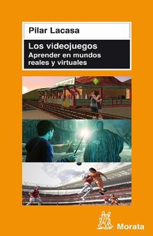 Los videojuegos. Aprender en mundos reales y virtuales