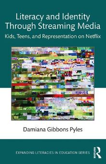 Literacy and Identity Through Streaming Media: Kids, Teens, and Representation on Netflix